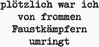 Fromme Faustkämpfer - Eigenzitat