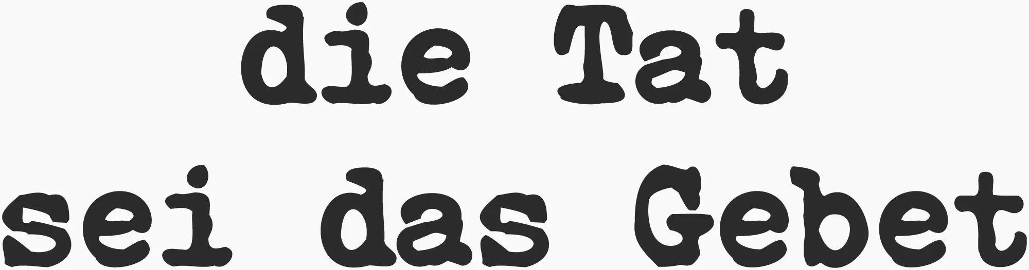 die Tat sei das Gebet
