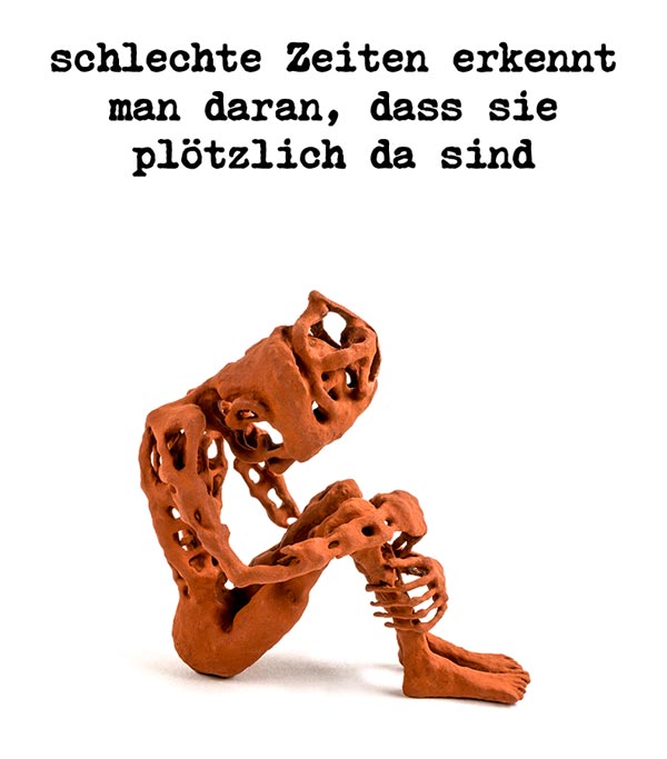 schlechte Zeiten erkennt man daran, dass sie plötzlich da sind - german author roman ladwein